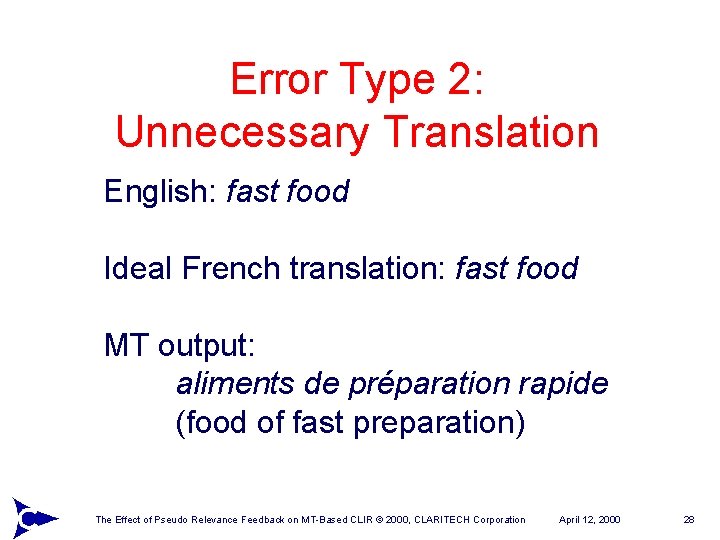 Error Type 2: Unnecessary Translation English: fast food Ideal French translation: fast food MT