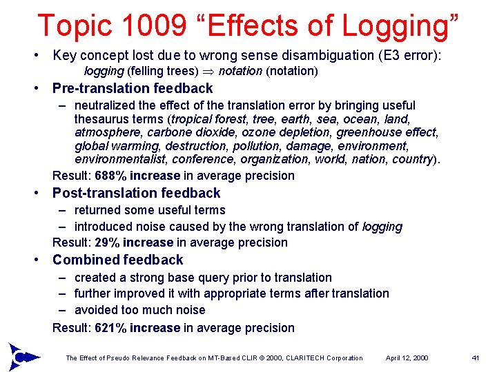 Topic 1009 “Effects of Logging” • Key concept lost due to wrong sense disambiguation