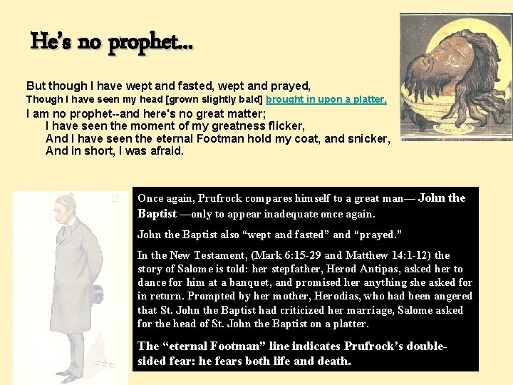 He’s no prophet. . . But though I have wept and fasted, wept and