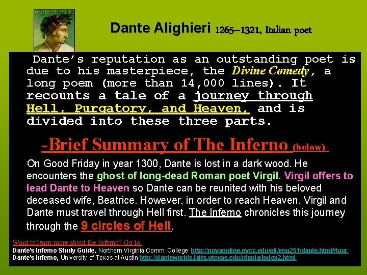 Dante Alighieri 1265– 1321, Italian poet Dante’s reputation as an outstanding poet is due