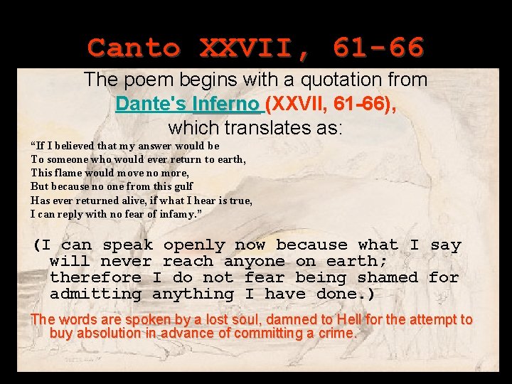 Canto XXVII, 61 -66 The poem begins with a quotation from Dante's Inferno (XXVII,
