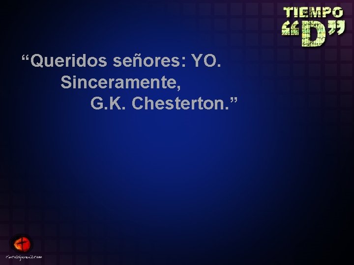 “Queridos señores: YO. Sinceramente, G. K. Chesterton. ” 