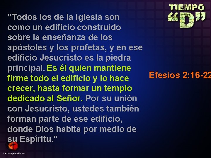 “Todos los de la iglesia son como un edificio construido sobre la enseñanza de