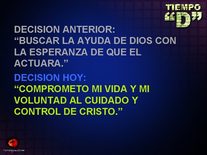DECISION ANTERIOR: “BUSCAR LA AYUDA DE DIOS CON LA ESPERANZA DE QUE EL ACTUARA.