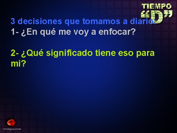 3 decisiones que tomamos a diario: 1 - ¿En qué me voy a enfocar?