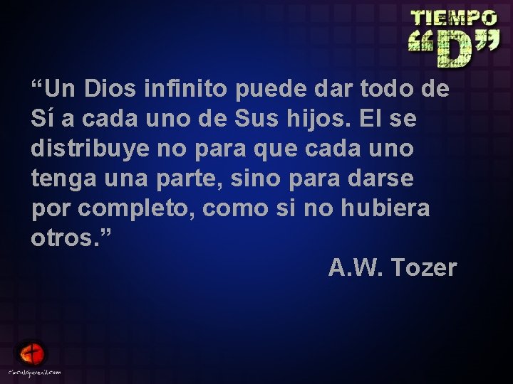 “Un Dios infinito puede dar todo de Sí a cada uno de Sus hijos.