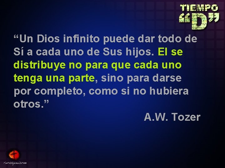 “Un Dios infinito puede dar todo de Sí a cada uno de Sus hijos.