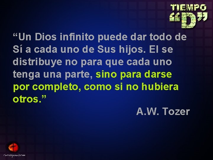 “Un Dios infinito puede dar todo de Sí a cada uno de Sus hijos.
