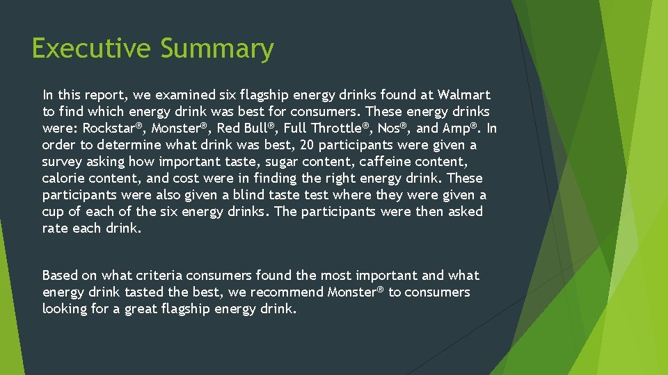 Executive Summary In this report, we examined six flagship energy drinks found at Walmart