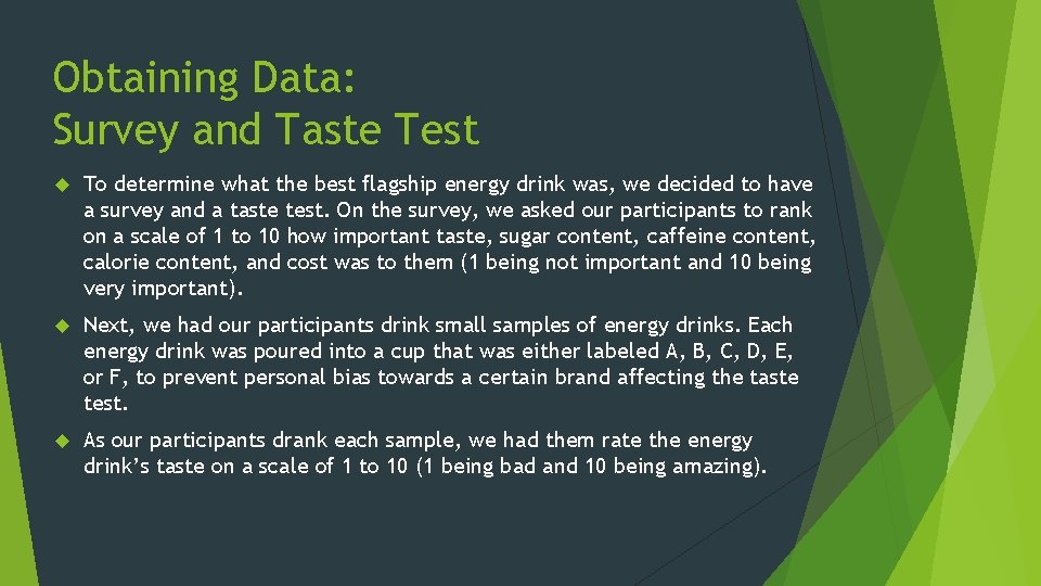 Obtaining Data: Survey and Taste Test To determine what the best flagship energy drink