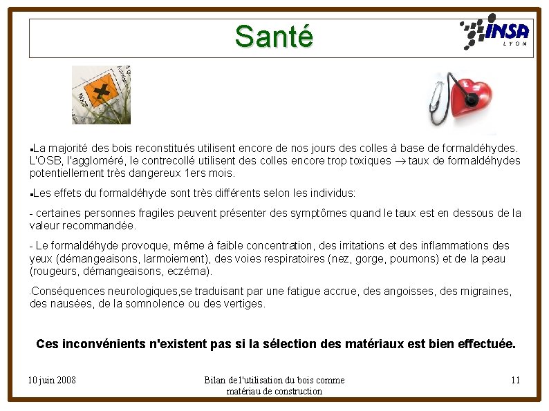 Santé La majorité des bois reconstitués utilisent encore de nos jours des colles à