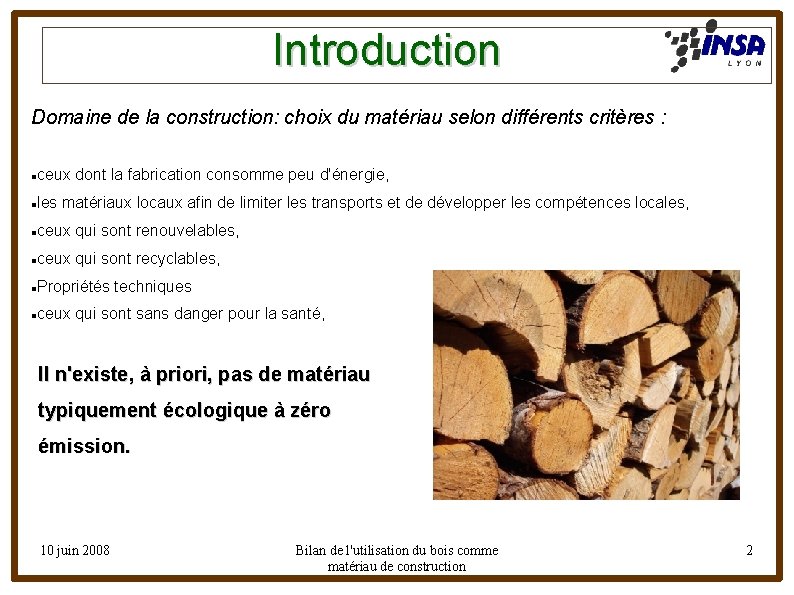 Introduction Domaine de la construction: choix du matériau selon différents critères : ceux dont