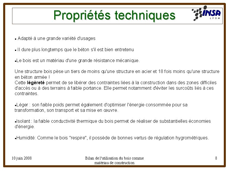 Propriétés techniques Adapté à une grande variété d'usages Il dure plus longtemps que le