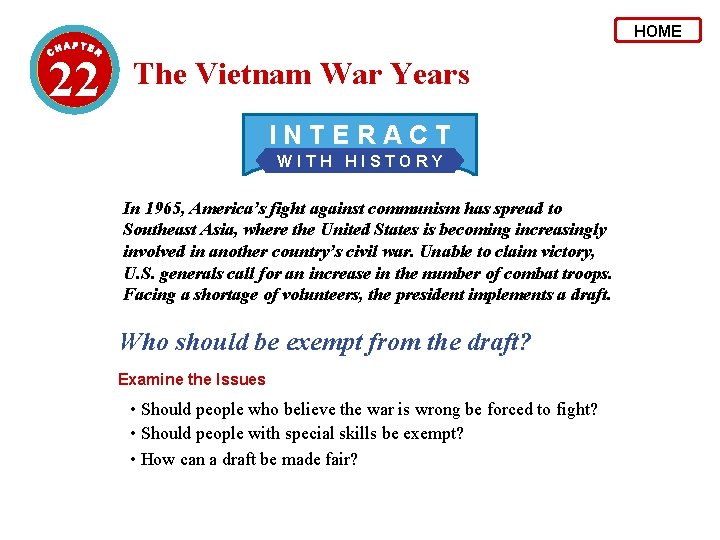 HOME 22 The Vietnam War Years INTERACT WITH HISTORY In 1965, America’s fight against