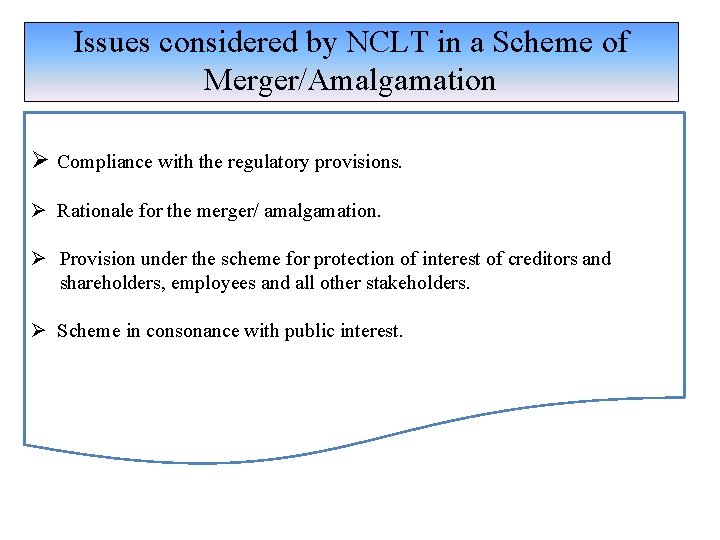 Issues considered by NCLT in a Scheme of Merger/Amalgamation Ø Compliance with the regulatory