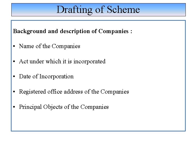 Drafting of Scheme Background and description of Companies : • Name of the Companies