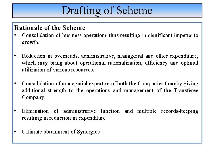 Drafting of Scheme Rationale of the Scheme • Consolidation of business operations thus resulting