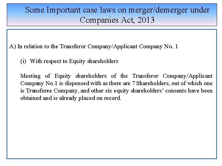 Some Important case laws on merger/demerger under Companies Act, 2013 A) In relation to