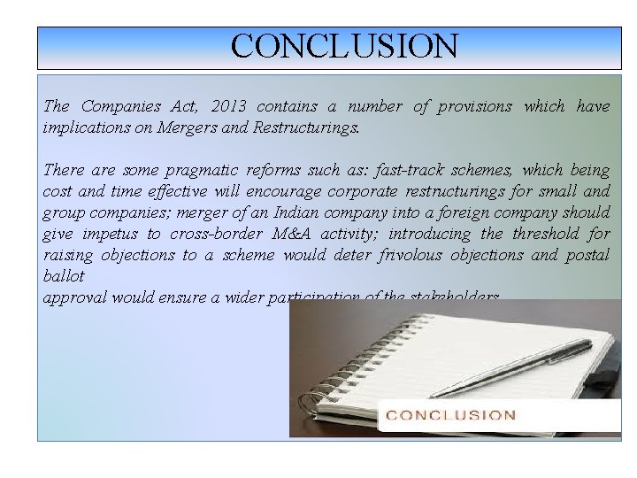 CONCLUSION The Companies Act, 2013 contains a number of provisions which have implications on