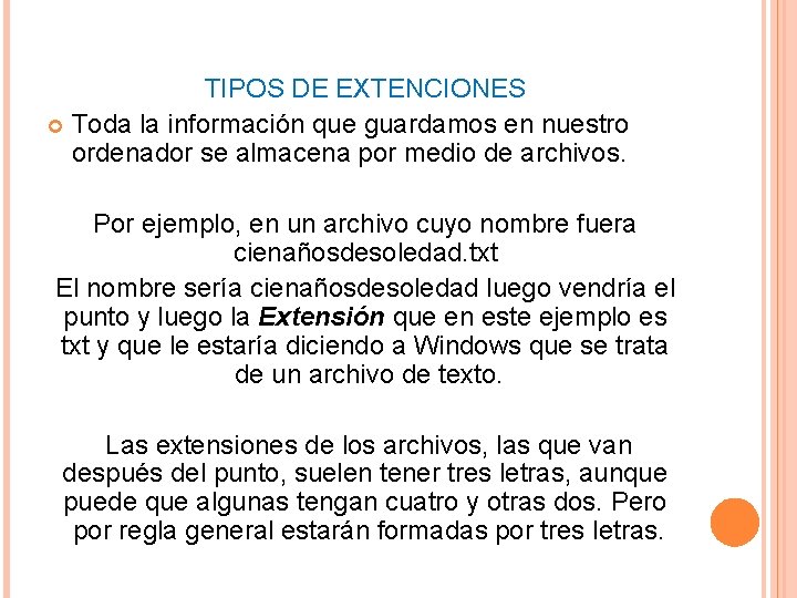 TIPOS DE EXTENCIONES Toda la información que guardamos en nuestro ordenador se almacena por