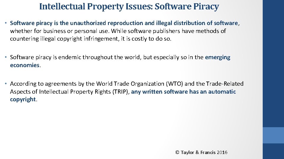 Intellectual Property Issues: Software Piracy • Software piracy is the unauthorized reproduction and illegal