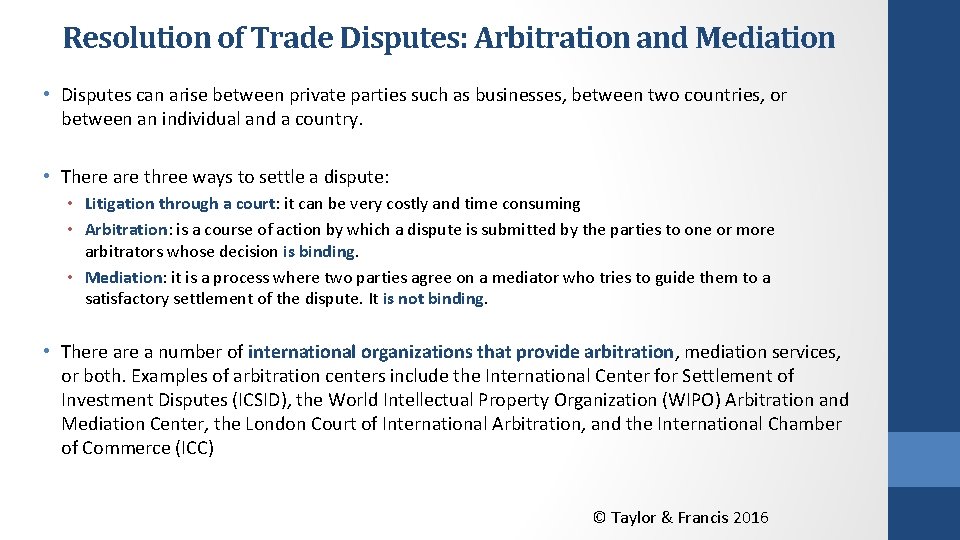 Resolution of Trade Disputes: Arbitration and Mediation • Disputes can arise between private parties