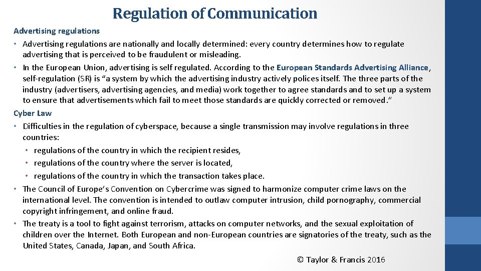 Regulation of Communication Advertising regulations • Advertising regulations are nationally and locally determined: every