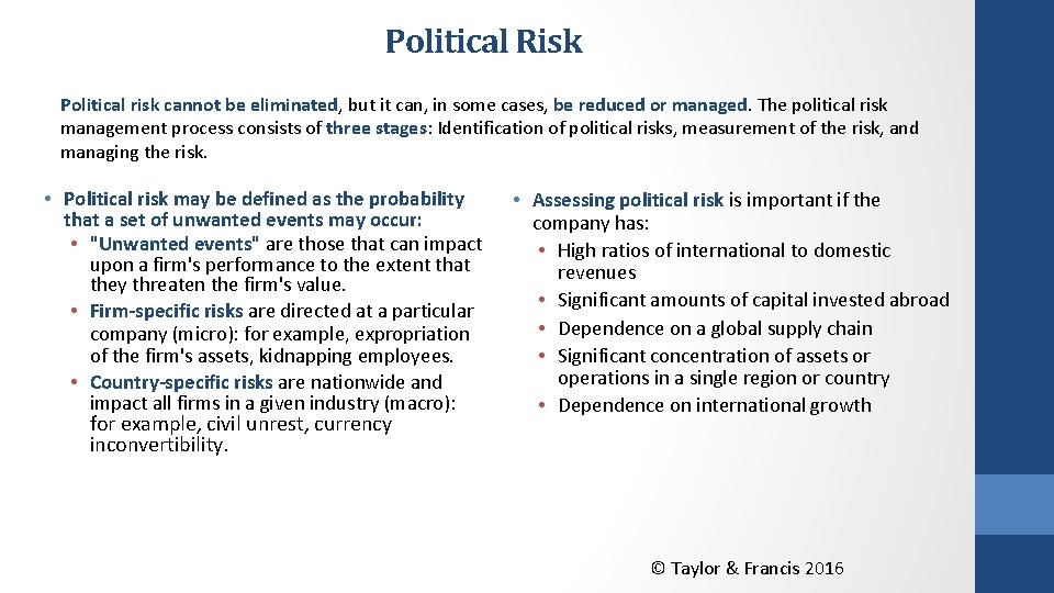 Political Risk Political risk cannot be eliminated, but it can, in some cases, be