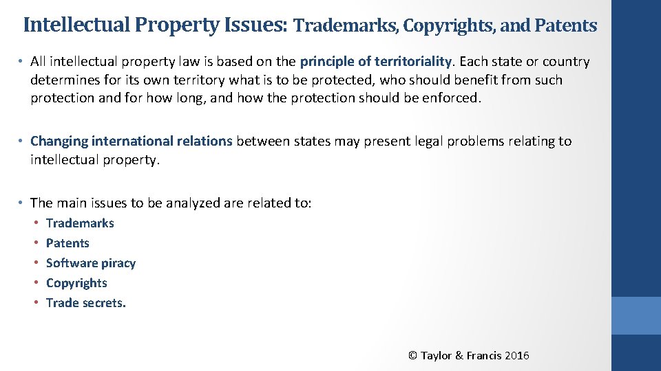 Intellectual Property Issues: Trademarks, Copyrights, and Patents • All intellectual property law is based