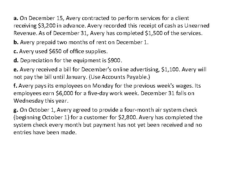a. On December 15, Avery contracted to perform services for a client receiving $3,