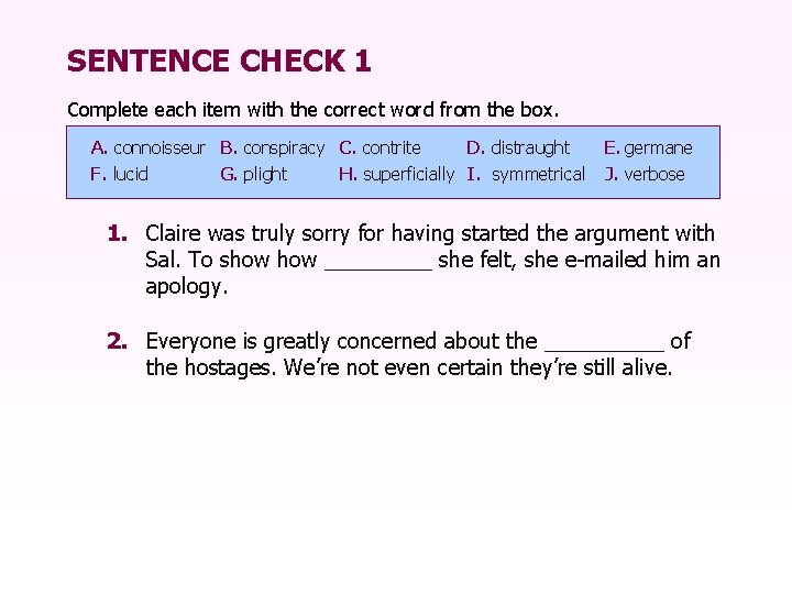 SENTENCE CHECK 1 Complete each item with the correct word from the box. A.