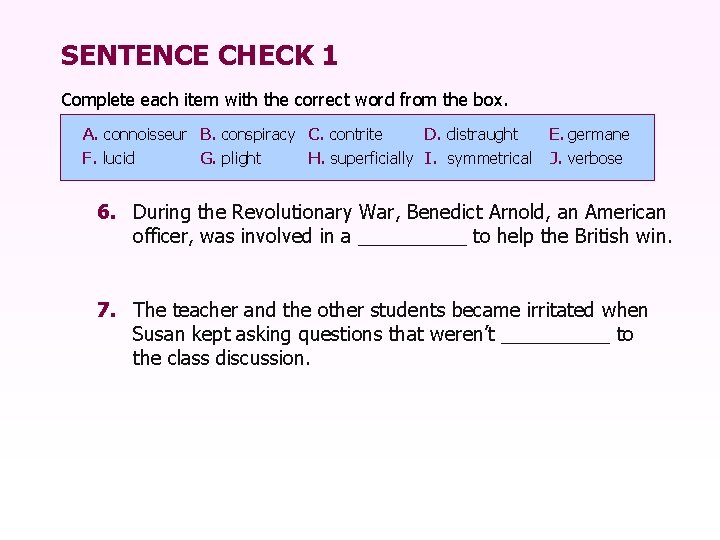 SENTENCE CHECK 1 Complete each item with the correct word from the box. A.