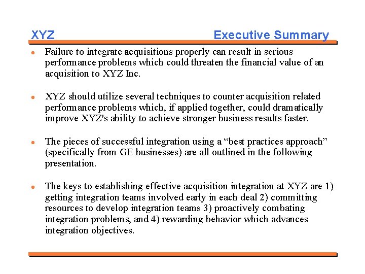 XYZ l l Executive Summary Failure to integrate acquisitions properly can result in serious