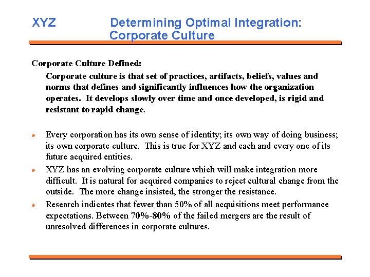XYZ Determining Optimal Integration: Corporate Culture Defined: Corporate culture is that set of practices,