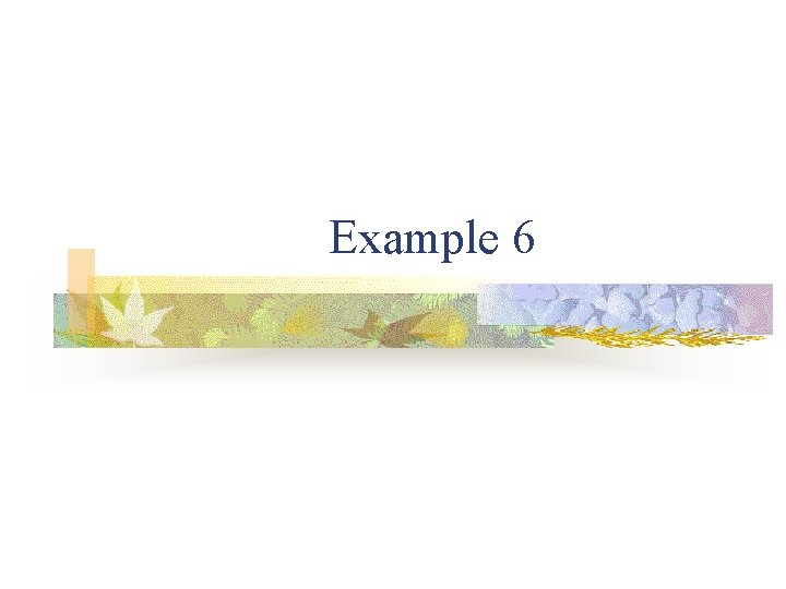 Example 6 