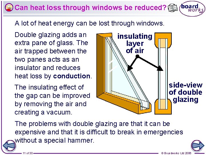 Can heat loss through windows be reduced? A lot of heat energy can be