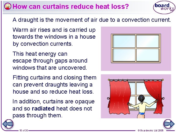 How can curtains reduce heat loss? A draught is the movement of air due