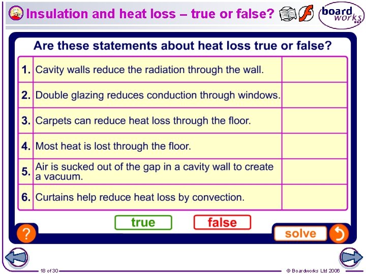 Insulation and heat loss – true or false? 18 of 30 © Boardworks Ltd