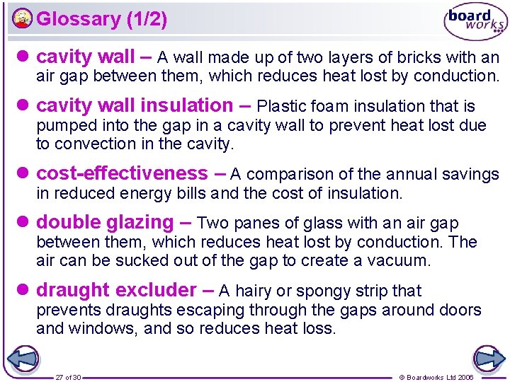 Glossary (1/2) l cavity wall – A wall made up of two layers of
