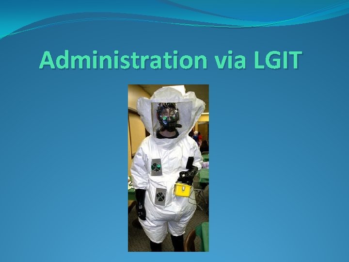 Administration via LGIT 