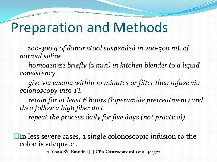 Preparation and Methods 200 -300 g of donor stool suspended in 200 -300 m.