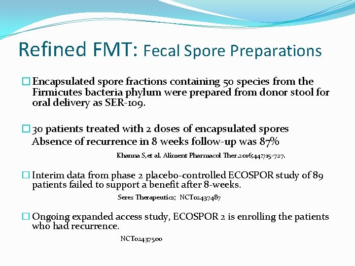 Refined FMT: Fecal Spore Preparations �Encapsulated spore fractions containing 50 species from the Firmicutes