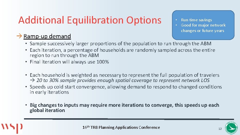 Additional Equilibration Options Ramp-up demand • Run time savings • Good for major network