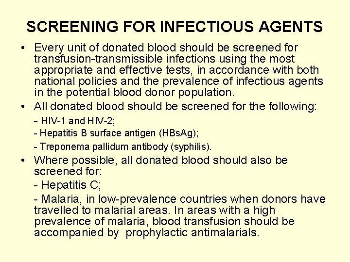 SCREENING FOR INFECTIOUS AGENTS • Every unit of donated blood should be screened for