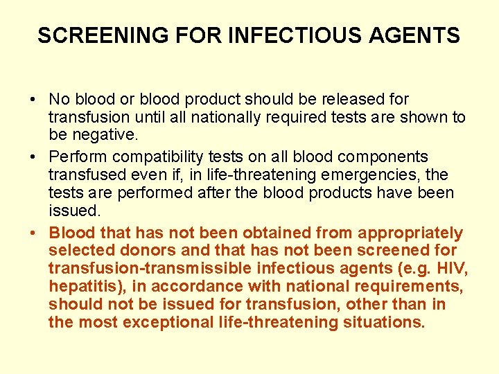 SCREENING FOR INFECTIOUS AGENTS • No blood or blood product should be released for