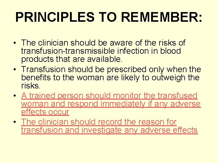 PRINCIPLES TO REMEMBER: • The clinician should be aware of the risks of transfusion-transmissible