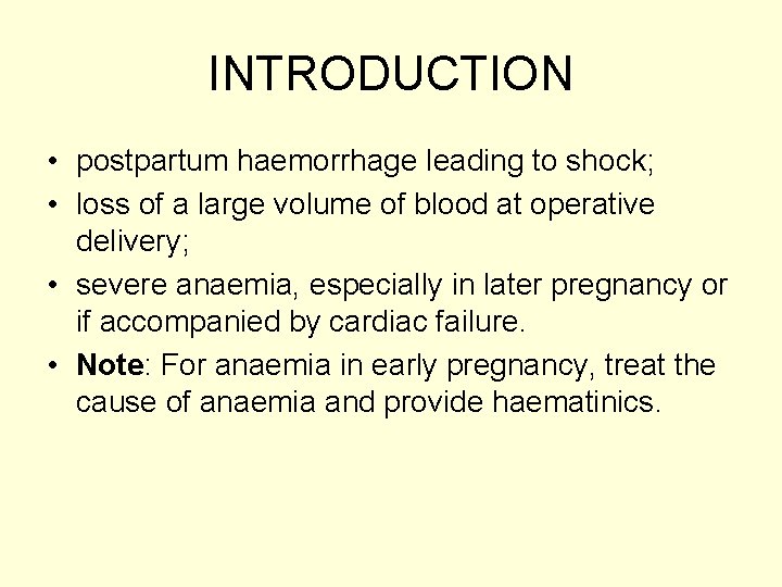 INTRODUCTION • postpartum haemorrhage leading to shock; • loss of a large volume of