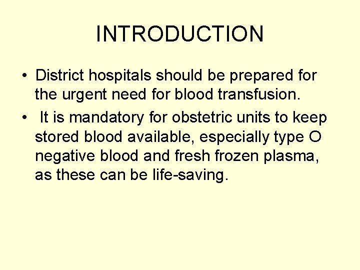 INTRODUCTION • District hospitals should be prepared for the urgent need for blood transfusion.