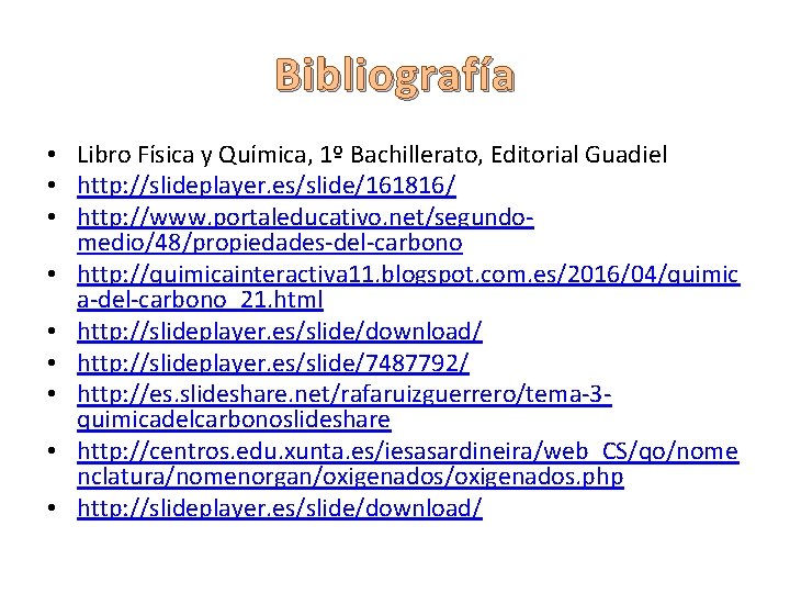 Bibliografía • Libro Física y Química, 1º Bachillerato, Editorial Guadiel • http: //slideplayer. es/slide/161816/