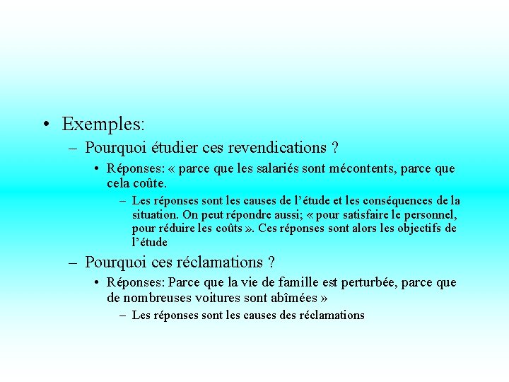  • Exemples: – Pourquoi étudier ces revendications ? • Réponses: « parce que